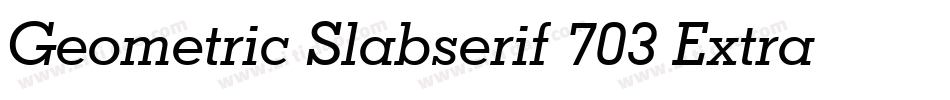 Geometric Slabserif 703 Extra Bold Italic BT字体转换